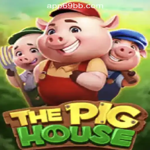 Exploring ThePigHouse: The Ultimate Slot Adventure with 69BB.com Oficial Slots Brasil #1